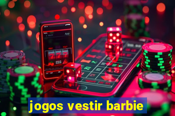 jogos vestir barbie